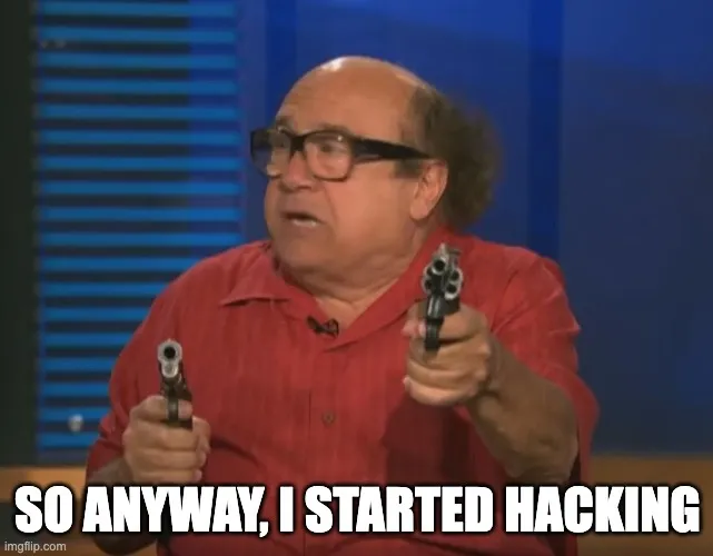 Started Hacking Meme